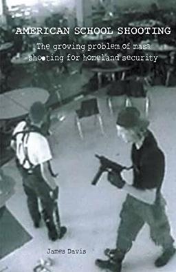 American School Shooting The Growing Problem Of Mass Shooting For Homeland Security