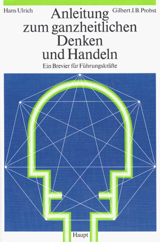 Anleitung zum ganzheitlichen Denken und Handeln