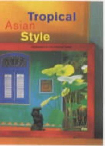 Tropical Asian Style, Engl. ed. (Evergreen Series)