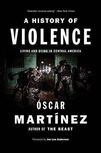 A History of Violence: Living and Dying in Central America