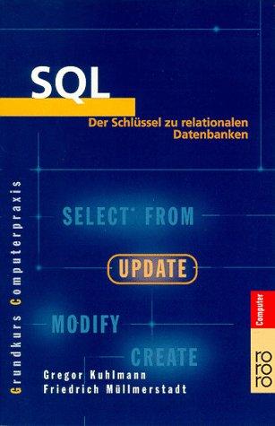 SQL. Der Schlüssel zu relationalen Datenbanken.