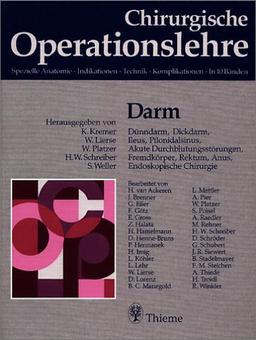 Chirurgische Operationslehre. Spezielle Anatomie, Indikationen, Technik, Komplikationen: Chirurgische Operationslehre, 10 Bde. in 12 Tl.-Bdn. u. 1 ... Rektum, Anus, Endoskopische Chirurgie