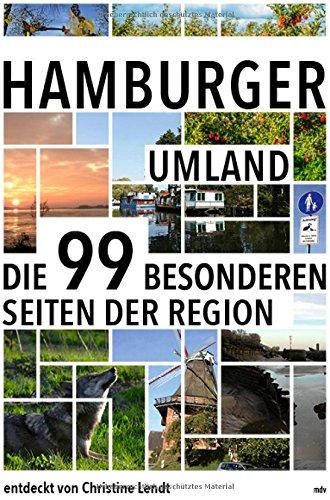 HAMBURGER UMLAND: Die 99 besonderen Seiten der Region