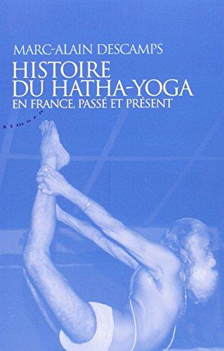 Histoire du hatha-yoga : en France, passé et présent