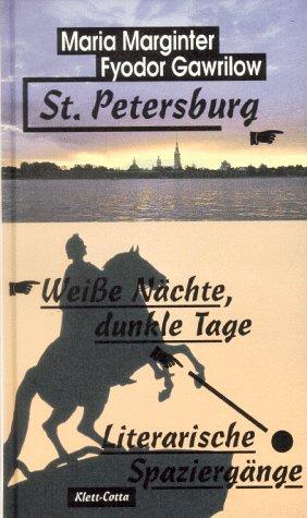 Sankt Petersburg. Weiße Nächte, dunkle Tage. Literarische Spaziergänge