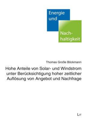 Hohe Anteile von Solar- und Windstrom unter Berücksichtigung hoher zeitlicher Auflösung von Angebot und Nachfrage