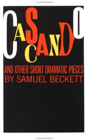 Cascando and Other Short Dramatic Pieces