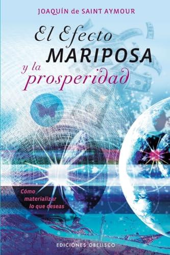 El efecto mariposa y la prosperidad: Como Materializar Lo Que Deseas (PSICOLOGÍA)