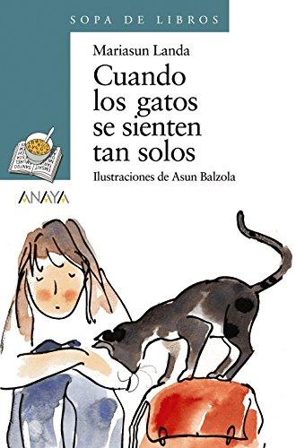 Cuando los gatos se sienten tan solos (Literatura Infantil (6-11 Años) - Sopa De Libros)