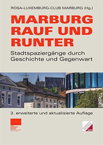 Marburg rauf und runter: Stadtspaziergänge durch Geschichte und Gegenwart