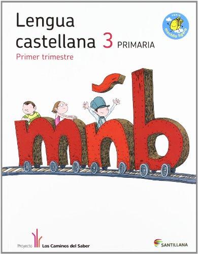 Proyecto Los Caminos del Saber, lengua castellana, 3 Educación Primaria. 1, 2 y 3 trimestres