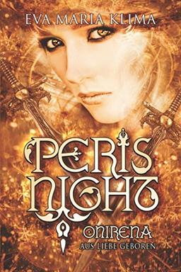 Onirena: Aus Liebe Geboren (Peris Night, Band 4)