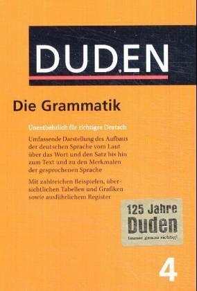 Die Grammatik. Unentbehrlich für richtiges Deutsch, Bd 4: 4 - Die Grammatik (Duden)