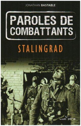 Paroles de combattants. Stalingrad