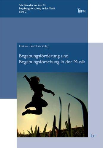 Begabungsförderung und Begabungsforschung in der Musik