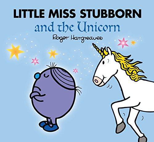 Hargreaves, A: Little Miss Stubborn and the Unicorn (Mr. Men and Little Miss Picture Books)