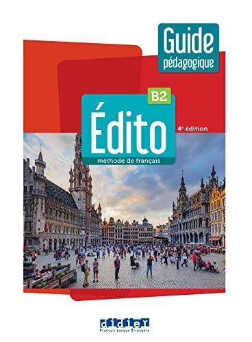 Edito, méthode de français B2 : guide pédagogique