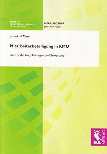 Mitarbeiterbeteiligung in KMU: State of the Art, Meinungen und Bewertung (Kleine und mittlere Unternehmen)