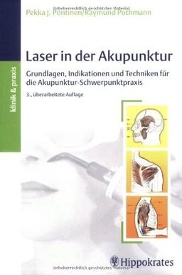 Laser in der Akupunktur: Grundlagen, Indikationen und Techniken für die Akupunktur-Schwerpunktpraxis