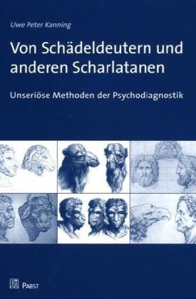 Von Schädeldeutern und anderen Scharlatanen: Unseriöse Methoden der Psychodiagnostik