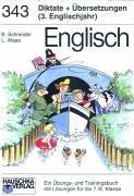 Englisch. Diktate und Übersetzungen. (3. Englischjahr) Ein Übungs- und Trainingsbuch mit Lösungen für die 7./8. Klasse.