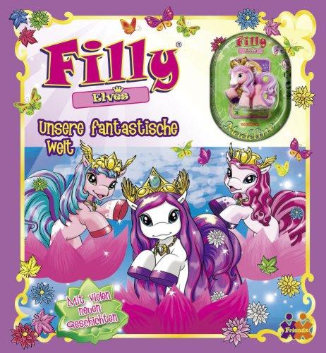 Filly Elves. Unsere fantastische Welt