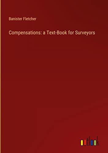 Compensations: a Text-Book for Surveyors