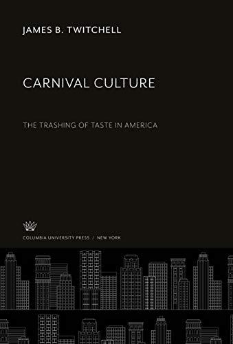 Carnival Culture: The Trashing of Taste in America