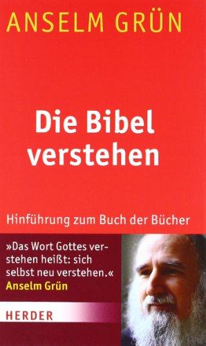 Die Bibel verstehen: Hinführung zum Buch der Bücher