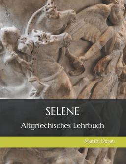 SELENE: Altgriechisches Lehrbuch