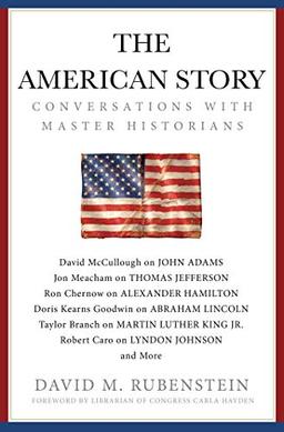 The American Story: Conversations with Master Historians