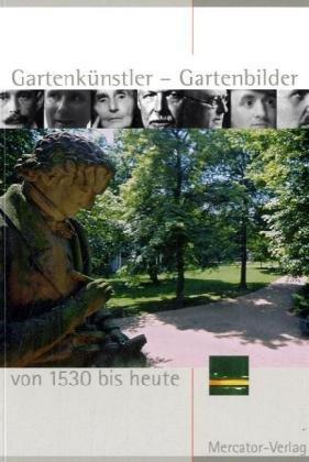 Gartenkünstler - Gartenbilder von 1530 bis heute