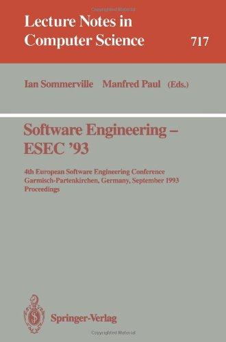 Software Engineering - ESEC '93: 4th European Software Engineering Conference, Garmisch-Partenkirchen, Germany, September 13-17, 1993. Proceedings (Lecture Notes in Computer Science)