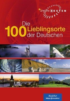 Die 100 Lieblingsorte der Deutschen. Baedeker Allianz Reiseführer