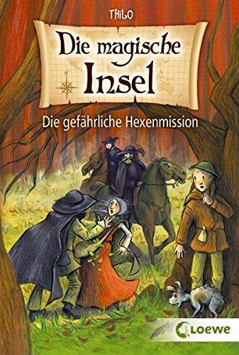 Die gefährliche Hexenmission (Die magische Insel)