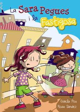 La Sara Pegues i la Fastigosa (Llibres infantils i juvenils - Diversos)