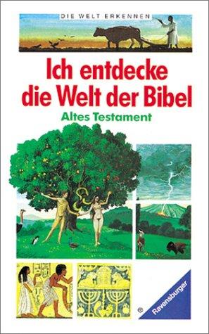 Ich entdecke die Welt der Bibel: Altes Testament