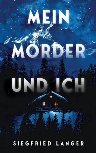 Mein Mörder und ich: Thriller