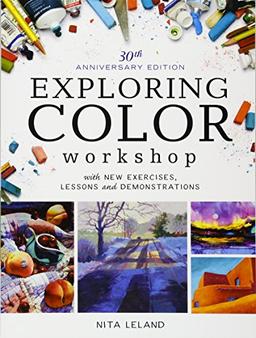 Exploring Color Workshop, 30th Anniversary Edition: With New Exercises, Lessons and Demonstrations