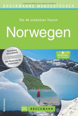 Wanderführer Norwegen: Die 40 schönsten Wandertouren zwischen Fjorden, Seen und Gletschern, inkl. Wanderkarten und GPS-Daten zum Download (Bruckmanns Wanderführer)