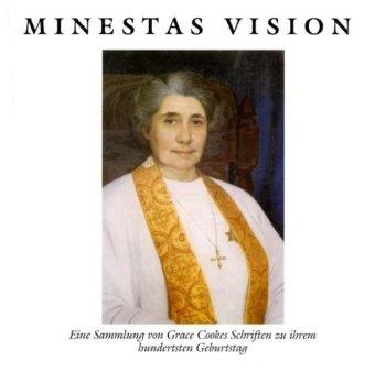 Minestas Vision: Eine Sammlung von Grace Cookes Schriften zu ihrem hundertsten Geburtstag