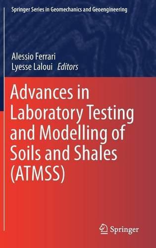 Advances in Laboratory Testing and Modelling of Soils and Shales (ATMSS) (Springer Series in Geomechanics and Geoengineering)