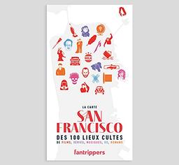 San Francisco : la carte des 100 lieux cultes de films, séries, musiques, BD, romans