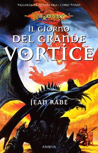 Il giorno del grande vortice. La quinta era. DragonLance (Vol. 3) (Fantasy)