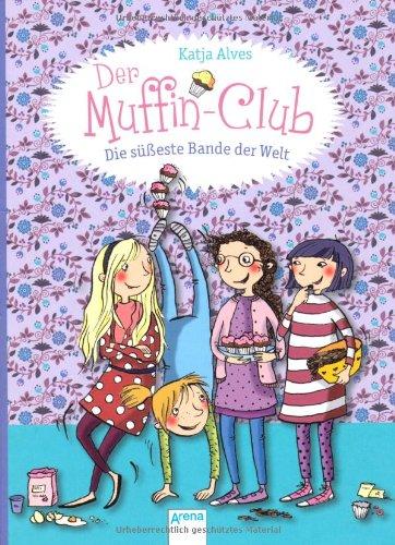 Der Muffin-Club 01. Die süßeste Bande der Welt