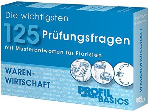 Die wichtigsten 125 Prüfungsfragen: Warenwirtschaft: mit Musterantworten für Floristen