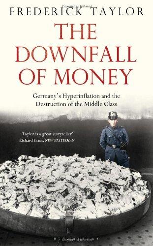 The Downfall of Money: Germany's Hyperinflation and the Destruction of the Middle Class - A Cautionary History