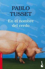 En el nombre del cerdo (Novela y Relatos)