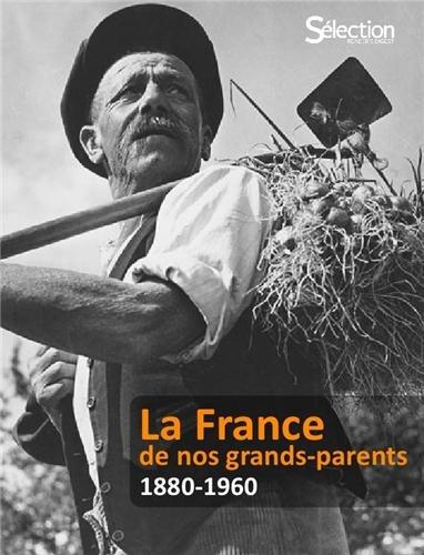 La France de nos grands-parents : 1880-1960