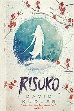 Risuko: A Kunoichi Tale (Seasons of the Sword, Band 1)